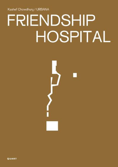 Cover for Kashef Chowdhury · Rising Oceans &amp; Spaces That Care: Complexities and ideas behind the Friendship Hospital by Kashef Chowdhury / URBANA in Bangladesh (Inbunden Bok) (2024)