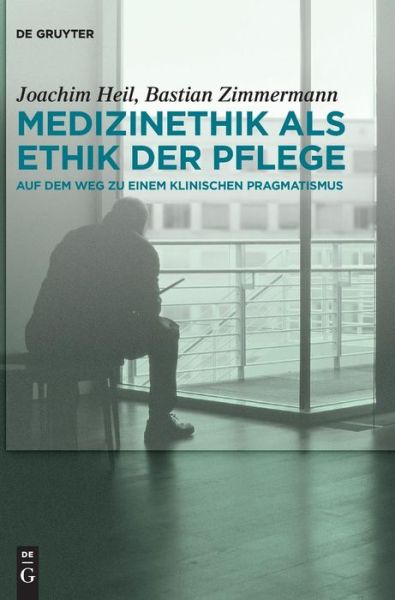 Cover for Heil · Medizinethik als Ethik der Pflege (Book) (2015)