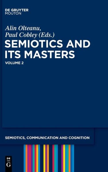 Cover for Alin Olteanu · Semiotics and Its Masters. Volume 2 (Book) (2023)