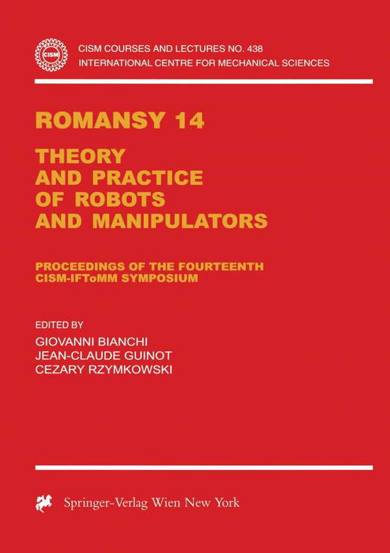 Cover for Romansy 14: Theory and Practice of Robots and Manipulators Proceedings of the Fourteenth CISM-IFToMM Symposium - CISM International Centre for Mechanical Sciences (Hardcover Book) [2002 edition] (2003)