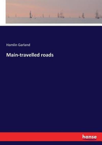 Cover for Hamlin Garland · Main-travelled roads (Taschenbuch) (2017)