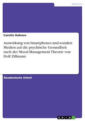 Cover for Carolin Hahnen · Auswirkung von Smartphones und sozialen Medien auf die psychische Gesundheit nach der Mood-Management Theorie von Dolf Zillmann (Paperback Book) (2021)
