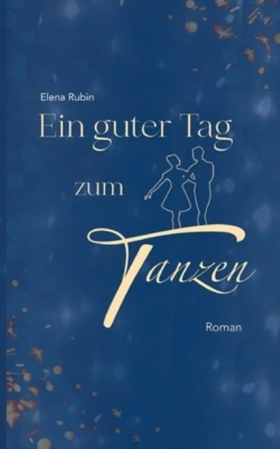 Ein guter Tag zum Tanzen - Rubin - Kirjat -  - 9783347144910 - maanantai 7. joulukuuta 2020