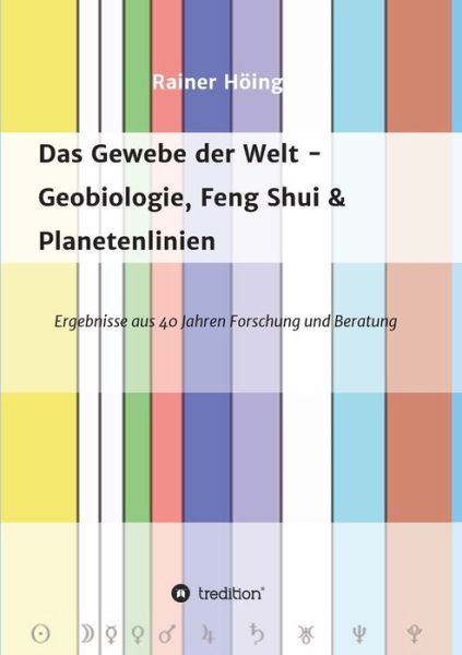 Cover for Rainer Hoeing · Das Gewebe der Welt - Geobiologie, Feng Shui &amp; Planetenlinien (Paperback Book) (2021)