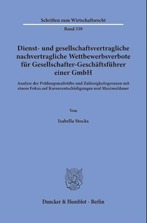 Cover for Isabella Stocks · Dienst- und Gesellschaftsvertragliche Nachvertragliche Wettbewerbsverbote Für Gesellschafter-Geschäftsführer Einer GmbH. (Book) (2022)