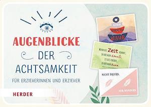 Cover for Herder Verlag GmbH · Augenblicke der Achtsamkeit für Erzieherinnen und Erzieher (Cards) (2022)