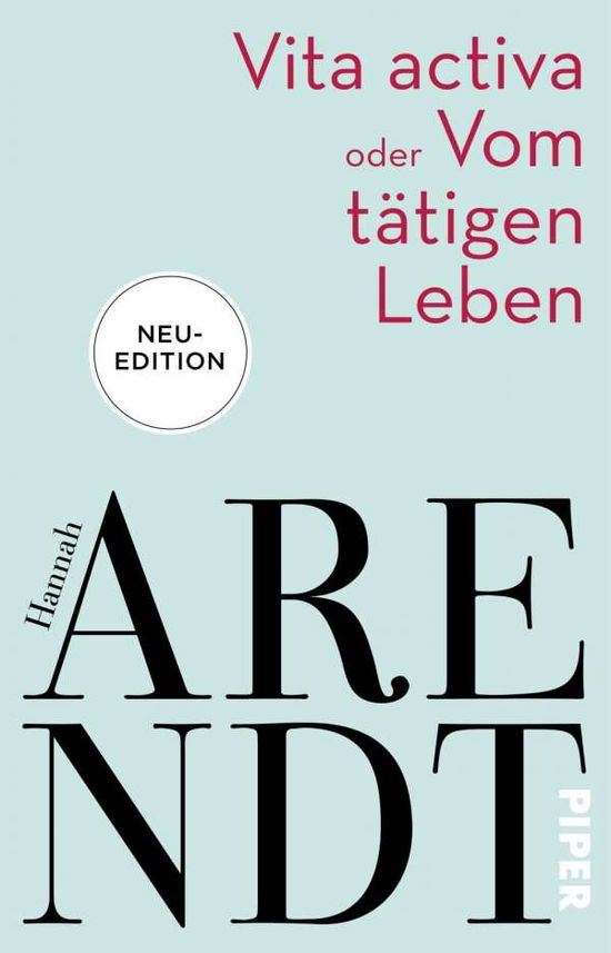 Vita activa oder Vom tätigen Leb - Arendt - Bücher -  - 9783492316910 - 