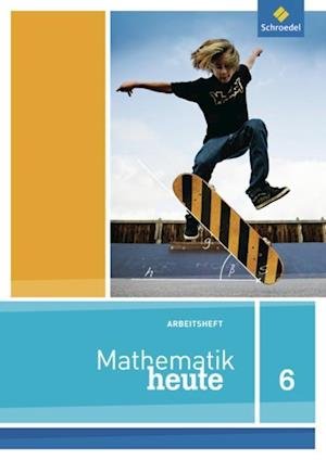 Cover for Schroedel Verlag GmbH · Mathe heute 6. Arbeitsheft. Nordrhein-Westfalen (Pamflet) (2013)