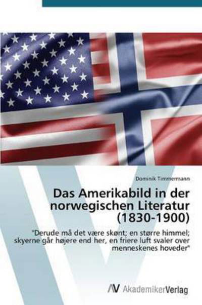 Cover for Timmermann Dominik · Das Amerikabild in Der Norwegischen Literatur (1830-1900) (Paperback Bog) (2015)