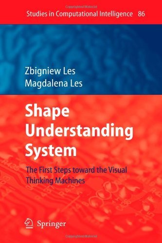 Cover for Zbigniew Les · Shape Understanding System: the First Steps Toward the Visual Thinking Machines - Studies in Computational Intelligence (Taschenbuch) [1st Ed. Softcover of Orig. Ed. 2008 edition] (2010)