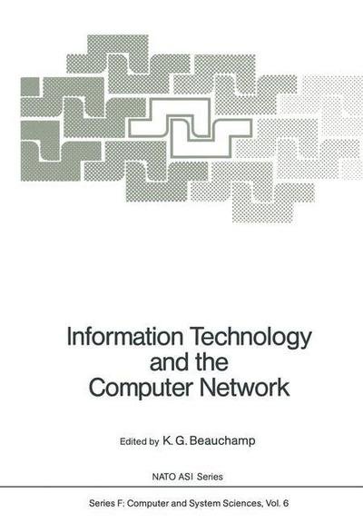 Cover for K G Beauchamp · Information Technology and the Computer Network (Softcover Reprint of the Origi) (Paperback Book) [Softcover Reprint of the Original 1st Ed. 1984 edition] (2012)