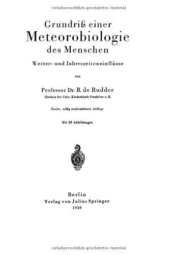 Cover for B De Rudder · Grundriss Einer Meteorobiologie Des Menschen: Wetter- Und Jahreszeiteneinflusse (Paperback Book) [2nd 2. Aufl. 1938 edition] (1938)