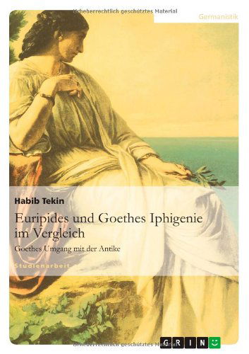 Cover for Tekin · Euripides und Goethes Iphigenie i (Book) [German edition] (2012)