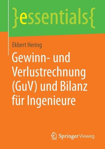 Cover for Ekbert Hering · Gewinn- Und Verlustrechnung (Guv) Und Bilanz Fur Ingenieure - Essentials (Pocketbok) [2014 edition] (2014)