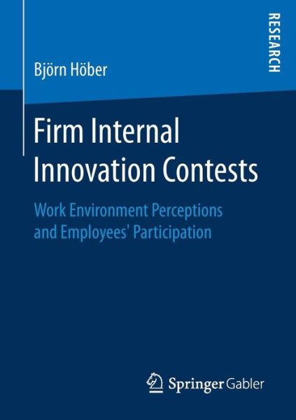 Cover for Bjoern Hoeber · Firm Internal Innovation Contests: Work Environment Perceptions and Employees' Participation (Paperback Book) [1st ed. 2017 edition] (2017)