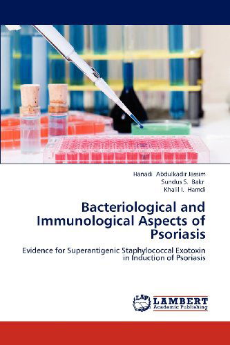 Cover for Khalil I. Hamdi · Bacteriological and Immunological Aspects of Psoriasis: Evidence for Superantigenic Staphylococcal Exotoxin in Induction of Psoriasis (Paperback Book) (2012)