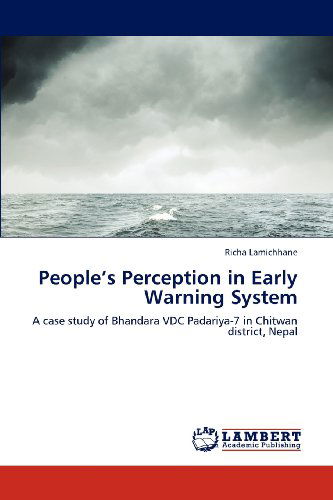 Cover for Richa Lamichhane · People's  Perception in  Early Warning System: a Case Study of Bhandara Vdc Padariya-7 in Chitwan District, Nepal (Paperback Book) (2012)