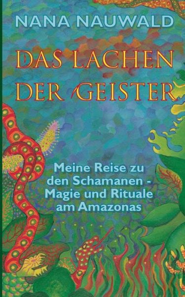 Cover for Nana Nauwald · Das Lachen Der Geister (Paperback Book) [German edition] (2016)