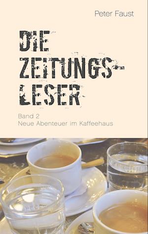 Cover for Peter Faust · Die Zeitungsleser, Bd. 2 (Gebundenes Buch) (2021)