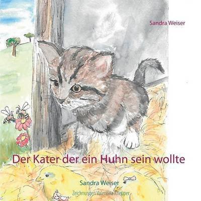 Cover for Weiser · Der Kater der ein Huhn sein woll (Bog) (2016)