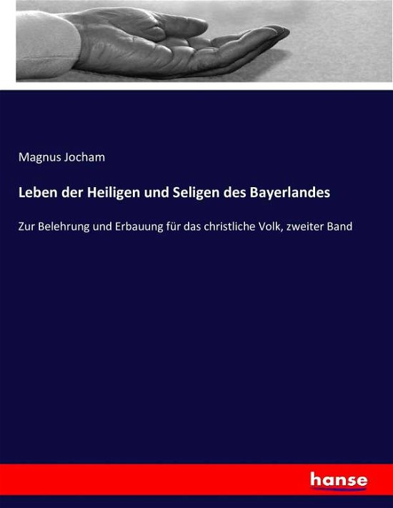 Leben der Heiligen und Seligen d - Jocham - Books -  - 9783743454910 - December 9, 2016