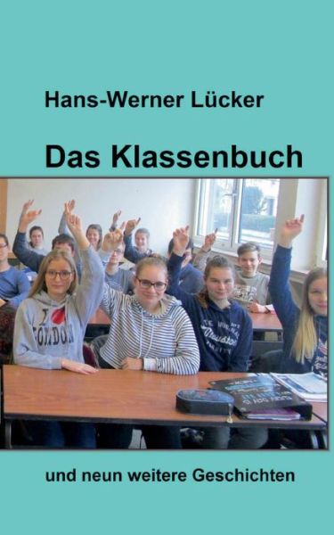 Cover for Lücker · Das Klassenbuch (Book) (2017)