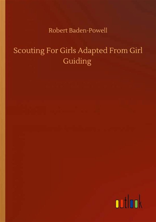 Cover for Robert Baden-Powell · Scouting For Girls Adapted From Girl Guiding (Paperback Bog) (2020)