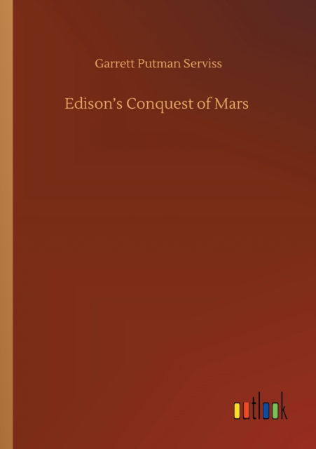 Cover for Garrett Putman Serviss · Edison's Conquest of Mars (Paperback Book) (2020)