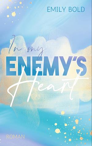 In my Enemy's Heart - Emily Bold - Books - Books on Demand - 9783755730910 - February 25, 2022