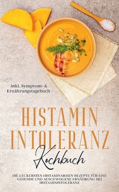 Cover for Felia Loesing · Histamin Intoleranz Kochbuch (Paperback Book) (2022)