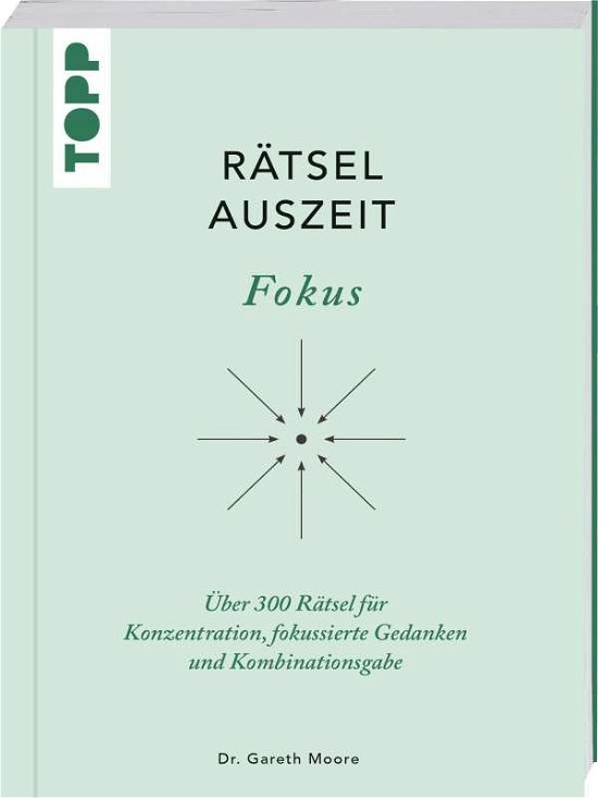 RätselAuszeit - Fokus - Gareth Moore - Livros - Frech Verlag GmbH - 9783772445910 - 12 de agosto de 2021
