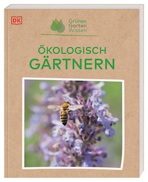 Grünes Gartenwissen. Ökologisch gärtnern - Zia Allaway - Bücher - Dorling Kindersley Verlag - 9783831043910 - 25. Januar 2022