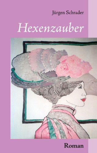 Hexenzauber - Jrgen Schrader - Livros - BoD - 9783833474910 - 21 de abril de 2008
