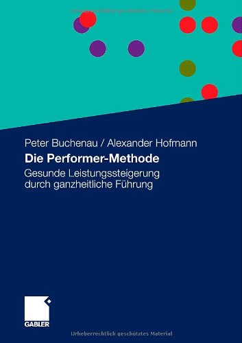 Cover for Peter Buchenau · Die Performer-Methode: Gesunde Leistungssteigerung Durch Ganzheitliche Fuhrung (Pocketbok) [2012 edition] (2011)