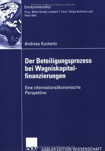 Cover for Andreas Kuckertz · Der Beteiligungsprozess Bei Wagniskapitalfinanzierungen: Eine Informationsoekonomische Perspektive - Entrepreneurship (Paperback Book) [2006 edition] (2006)
