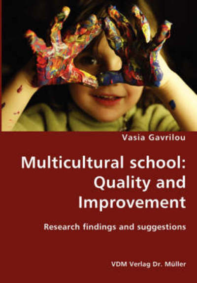 Cover for Vasia Gavrilou · Multicultural School: Quality and Improvement- Research Findings and Suggestions (Paperback Book) (2007)