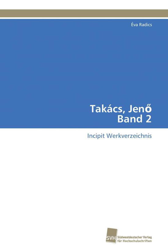 Cover for Éva Radics · Takács, Jeno Band 2: Incipit Werkverzeichnis (Paperback Book) [German edition] (2011)