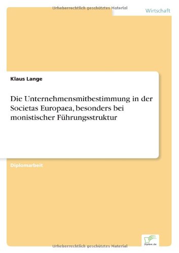 Cover for Lange, Klaus, Pro · Die Unternehmensmitbestimmung in der Societas Europaea, besonders bei monistischer Fuhrungsstruktur (Paperback Book) [German edition] (2006)