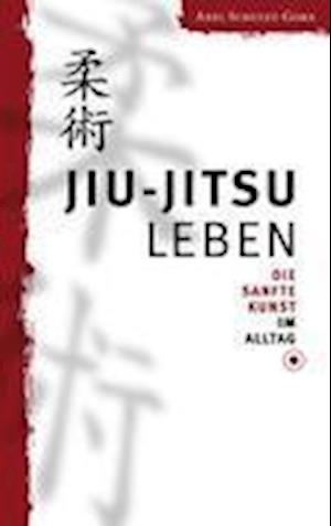 Cover for Schultz-Gora · Jiu-Jitsu leben (Book)