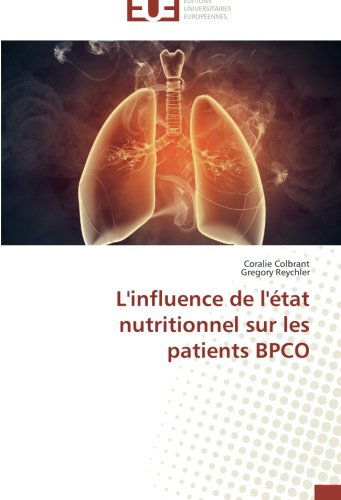 Cover for Gregory Reychler · L'influence De L'état Nutritionnel Sur Les Patients Bpco (Paperback Book) [French edition] (2018)