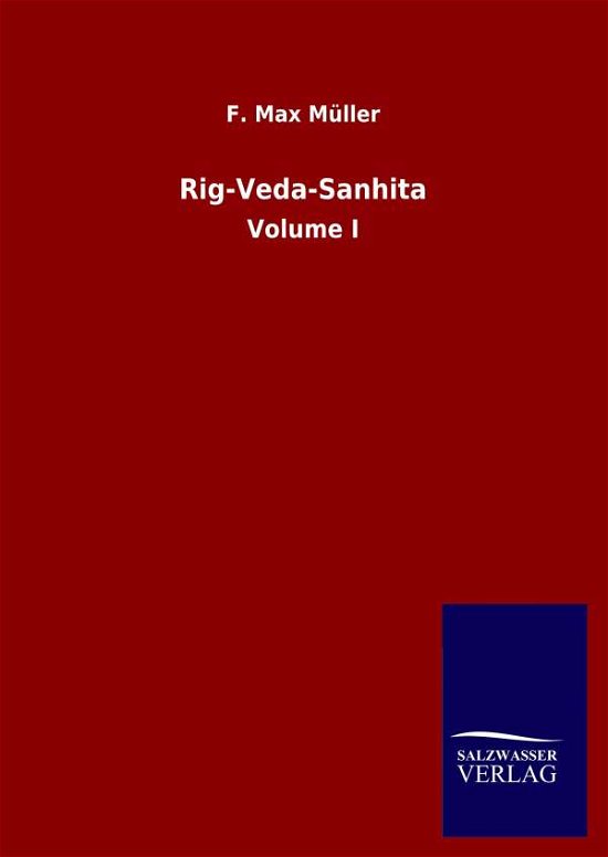 Cover for F Max Muller · Rig-Veda-Sanhita: Volume I (Inbunden Bok) (2020)