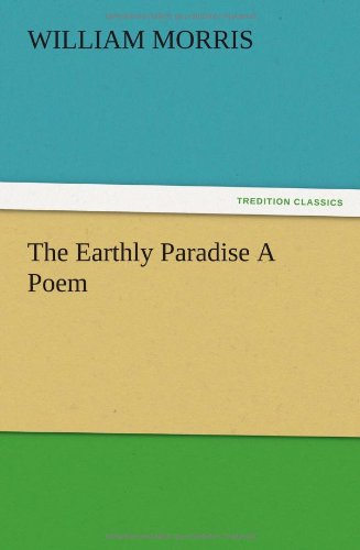 Cover for William Morris · The Earthly Paradise a Poem (Paperback Book) (2012)