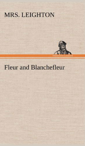 Cover for Mrs Leighton · Fleur and Blanchefleur (Inbunden Bok) (2012)