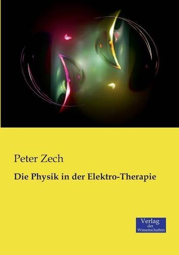 Cover for Peter Zech · Die Physik in Der Elektro-therapie (Taschenbuch) [German edition] (2019)