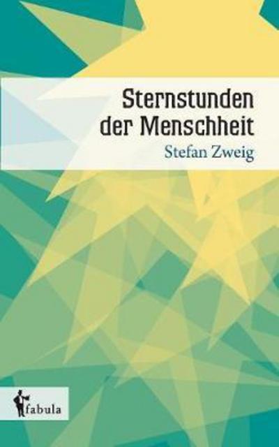 Sternstunden der Menschheit - Zweig - Libros -  - 9783958553910 - 1 de septiembre de 2021