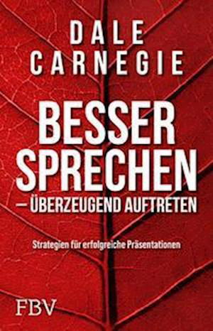 Besser sprechen  überzeugend auftreten - Dale Carnegie - Böcker - FinanzBuch Verlag - 9783959725910 - 25 april 2023