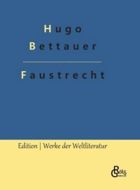 Cover for Hugo Bettauer · Faustrecht (Hardcover Book) (2022)