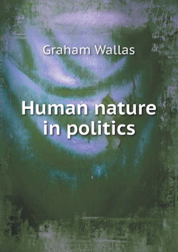 Cover for Graham Wallas · Human Nature in Politics (Paperback Book) (2013)