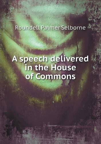 Cover for Roundell Palmer · A Speech Delivered in the House of Commons (Paperback Bog) (2013)