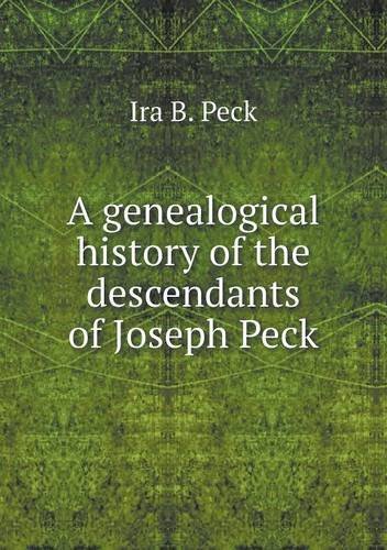 Cover for Ira B. Peck · A Genealogical History of the Descendants of Joseph Peck (Pocketbok) (2013)